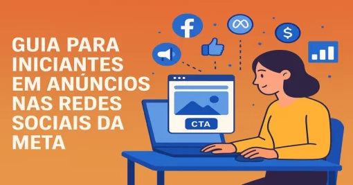 Guia para Iniciantes em Anúncios nas Redes Sociais da Meta