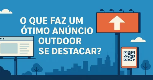 O que faz um ótimo anúncio outdoor se destacar?