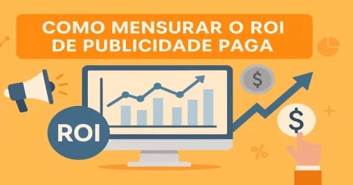 Como Mensurar o ROI de Publicidade Paga