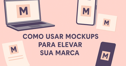 Como Usar Mockups para Elevar Sua Marca