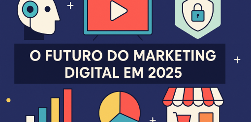 O Futuro do Marketing Digital em 2025: Tendências, Estratégias e Oportunidades