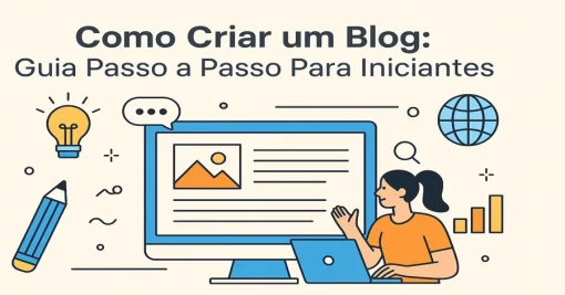 Como Criar um Blog: Guia Passo a Passo Para Iniciantes