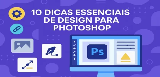 10 Dicas Essenciais de Design para Photoshop