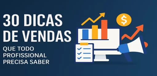 30 Dicas de Vendas Que Todo Profissional Precisa Saber