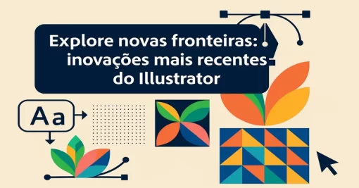 Explore novas fronteiras criativas: inovações mais recentes do Illustrator