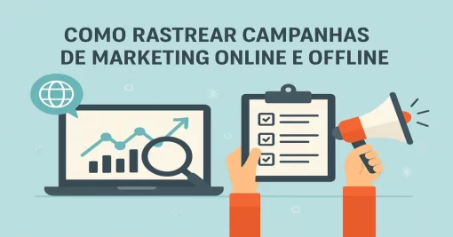 Como Rastrear Campanhas de Marketing Online e Offline