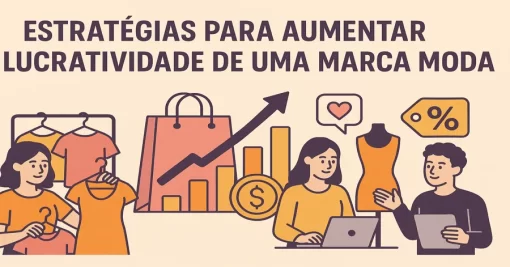 Estratégias para Aumentar a Lucratividade de uma Marca de Moda