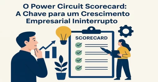 O Power Circuit Scorecard: A Chave para um Crescimento Empresarial Ininterrupto