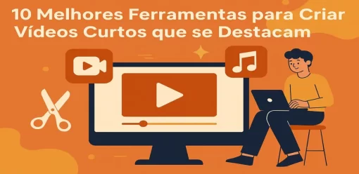 10 Melhores Ferramentas para Criar Vídeos Curtos que se Destacam