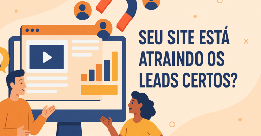 Seu site está atraindo os leads certos?