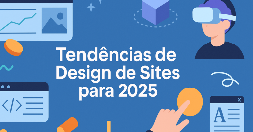 Tendências de Design de Sites para 2025: O Que Está em Alta na Experiência Digital