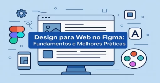 Design para Web no Figma: Fundamentos e Melhores Práticas