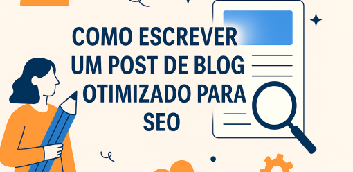 Como Escrever um Post de Blog Otimizado para SEO