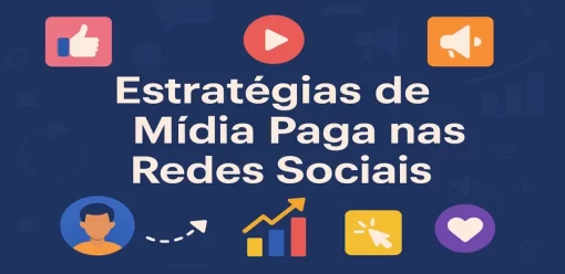 Estratégias de Mídia Paga nas Redes Sociais: Guia para Campanhas de Alto Desempenho