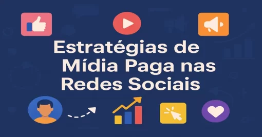 Estratégias de Mídia Paga nas Redes Sociais: Guia para Campanhas de Alto Desempenho