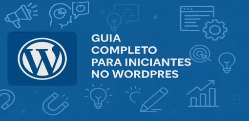 Guia Completo para Iniciantes no WordPress: Tutoriais Essenciais para Começar com o Pé Direito