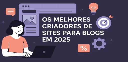 Os Melhores Criadores de Sites para Blogs em 2025