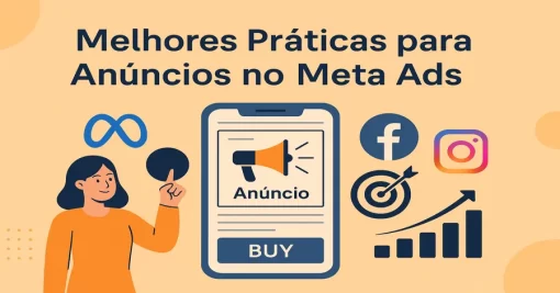 Melhores Práticas para Anúncios no Meta Ads (Facebook e Instagram)