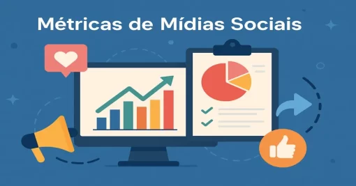 Métricas de Mídias Sociais: Quais Realmente Importam para sua Estratégia Digital
