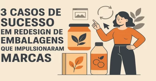 3 Casos de Sucesso em Redesign de Embalagens que Impulsionaram Marcas