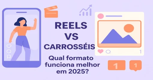 Reels ou Carrosséis no Instagram: Qual formato funciona melhor em 2025?