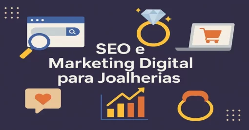 SEO e Marketing Digital para Joalherias: Como Atrair e Converter Clientes Online