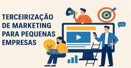 Terceirização de Marketing para Pequenas Empresas: Guia Completo