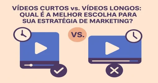Vídeos Curtos vs. Vídeos Longos: Qual é a Melhor Escolha para sua Estratégia de Marketing?