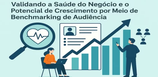 Validando a Saúde do Negócio e o Potencial de Crescimento por Meio de Benchmarking de Audiência