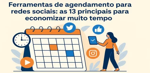 Ferramentas de agendamento para redes sociais: as 13 principais para economizar muito tempo