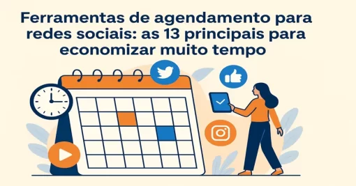 Ferramentas de agendamento para redes sociais: as 13 principais para economizar muito tempo