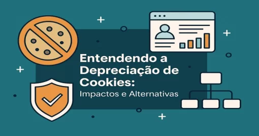 Entendendo a Depreciação de Cookies: Impactos e Alternativas