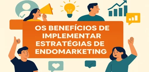 Os Benefícios de Implementar Estratégias de Endomarketing