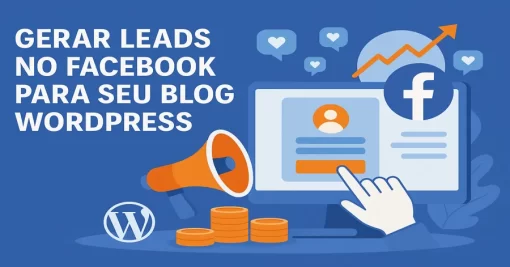 6 Estratégias para Gerar Leads no Facebook para Seu Blog WordPress