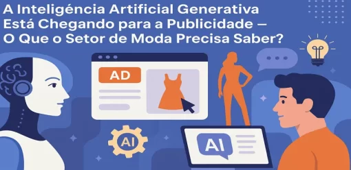 A inteligência artificial generativa está chegando para a publicidade — o que o setor de moda precisa saber?