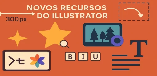 Agilize seu fluxo de trabalho com os novos recursos do Illustrator