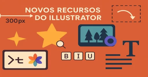 Agilize seu fluxo de trabalho com os novos recursos do Illustrator