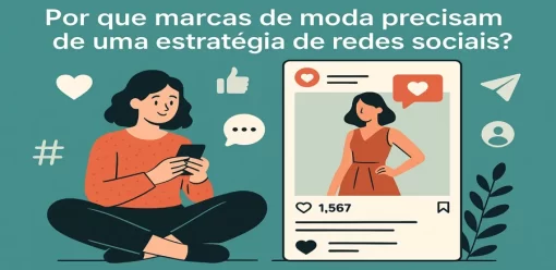 Por que marcas de moda precisam de uma estratégia de redes sociais?