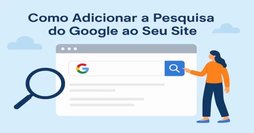 Como Adicionar a Pesquisa do Google ao Seu Site
