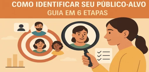 Como Identificar Seu Público-Alvo: Guia em 6 Etapas