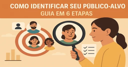 Como Identificar Seu Público-Alvo: Guia em 6 Etapas