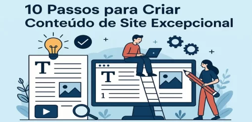 10 Passos para Criar Conteúdo de Site Excepcional
