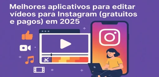 Melhores aplicativos para editar vídeos para Instagram (gratuitos e pagos) em 2025