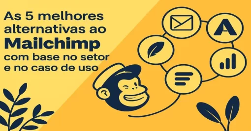 As 5 melhores alternativas ao Mailchimp com base no setor e no caso de uso