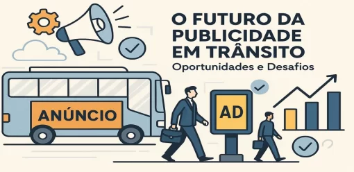 O Futuro da Publicidade em Trânsito: Oportunidades e Desafios