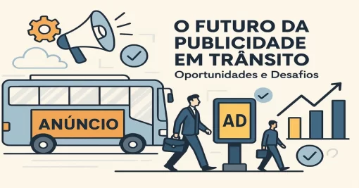 O Futuro da Publicidade em Trânsito: Oportunidades e Desafios