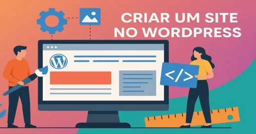 Guia Completo para Criar um Site no WordPress