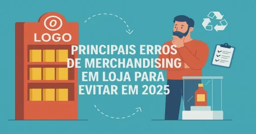 Principais erros de merchandising em loja para evitar em 2025