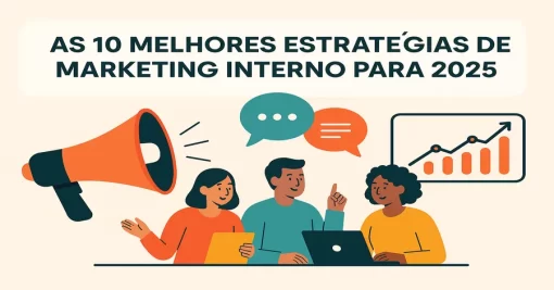 As 10 principais estratégias de marketing interno para 2025