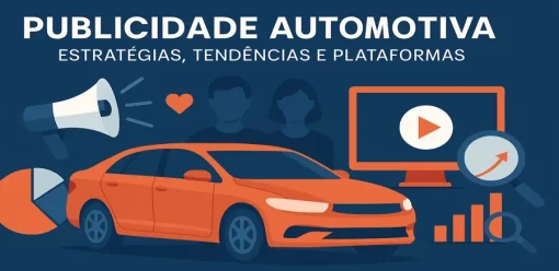 Publicidade Automotiva: Táticas, Tendências e Plataformas para Máximo Retorno sobre Investimento